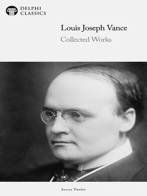 cover image of Delphi Collected Works of Louis Joseph Vance (Illustrated)